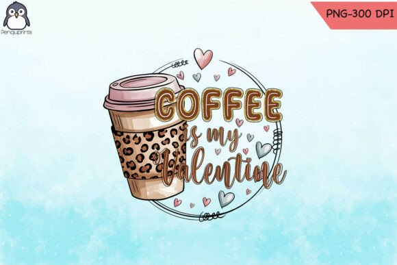 Coffee Is My Valentine Cute Love PNG Graphics
