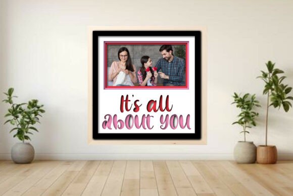 It's All About You Photo Frame Shadow Graphics & Crafts